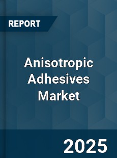 Global Anisotropic Adhesives Industry