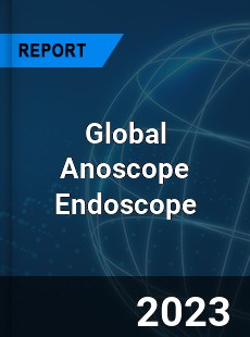 Global Anoscope Endoscope Market