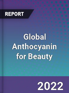 Global Anthocyanin for Beauty Market