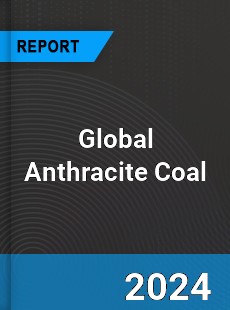 Global Anthracite Coal Market