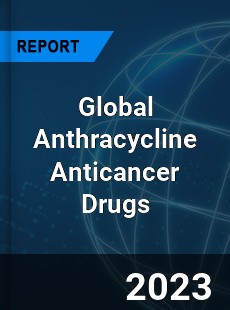 Global Anthracycline Anticancer Drugs Industry