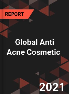Global Anti Acne Cosmetic Market