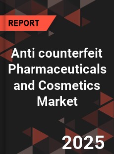 Global Anti counterfeit Pharmaceuticals and Cosmetics Market
