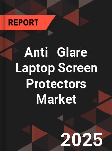 Global Anti Glare Laptop Screen Protectors Market