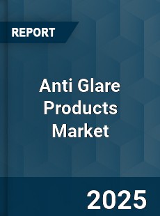 Global Anti Glare Products Market