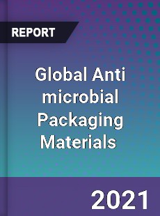 Global Anti microbial Packaging Materials Market