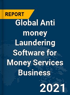 Global Anti money Laundering Software for Money Services Business Market