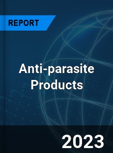 Global Anti parasite Products Market