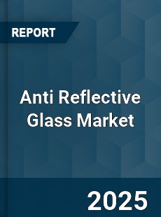 Global Anti Reflective Glass Market