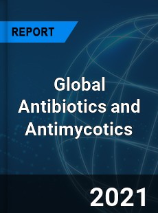 Global Antibiotics and Antimycotics Industry