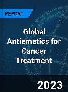 Global Antiemetics for Cancer Treatment Industry