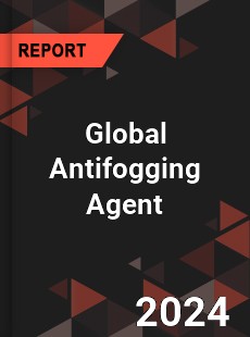 Global Antifogging Agent Market