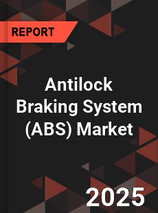 Global Antilock Braking System Market