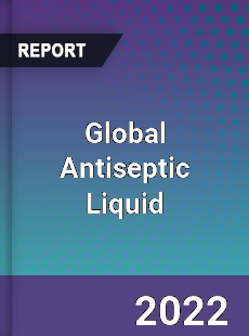 Global Antiseptic Liquid Market