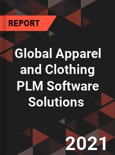 Global Apparel and Clothing PLM Software Solutions Market