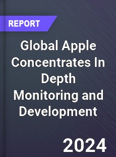 Global Apple Concentrates In Depth Monitoring and Development Analysis