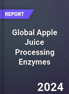 Global Apple Juice Processing Enzymes Market