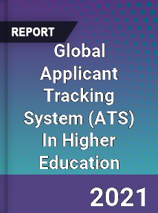 Global Applicant Tracking System In Higher Education Market