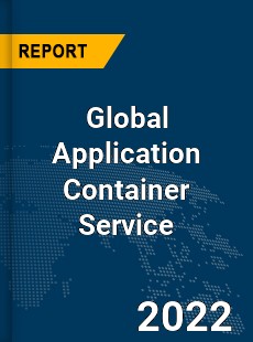 Global Application Container Service Market
