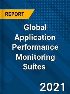 Global Application Performance Monitoring Suites Market