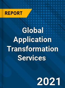 Global Application Transformation Services Market