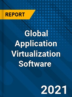 Global Application Virtualization Software Market