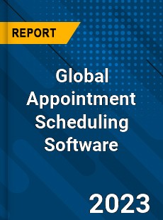 Global Appointment Scheduling Software Market