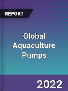 Global Aquaculture Pumps Market