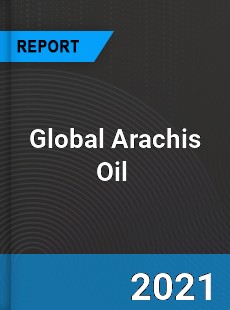 Global Arachis Oil Market