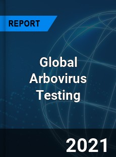 Arbovirus Testing Market