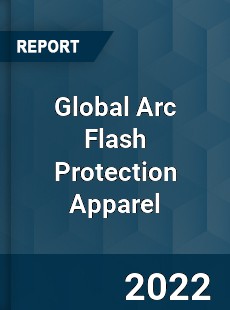 Global Arc Flash Protection Apparel Market