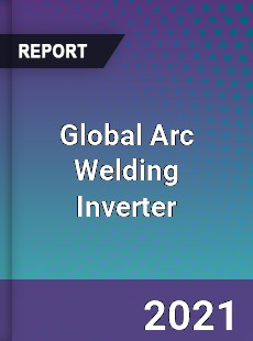 Global Arc Welding Inverter Market