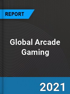 Global Arcade Gaming Market