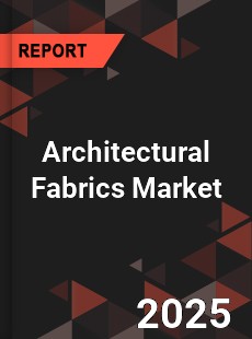 Architectural Fabrics Market
