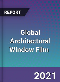 Global Architectural Window Film Market