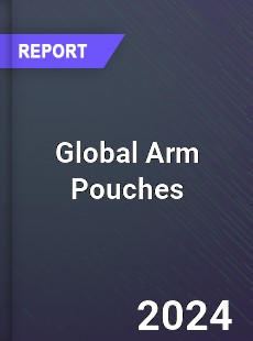 Global Arm Pouches Market