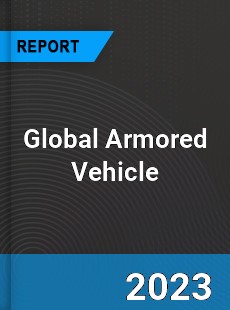 Global Armored Vehicle Market