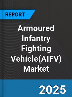 Global Armoured Infantry Fighting Vehicle Outlook