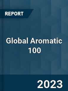 Global Aromatic 100 Industry