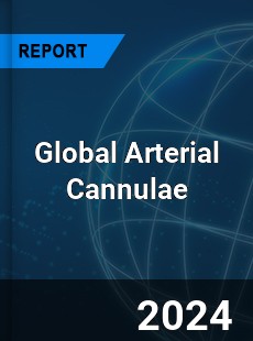 Global Arterial Cannulae Market