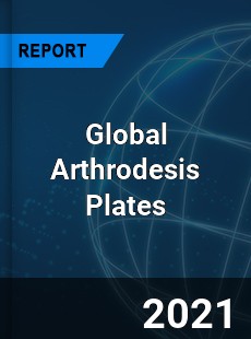Global Arthrodesis Plates Market