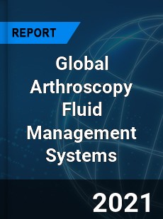 Arthroscopy Fluid Management Systems Market
