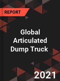 Global Articulated Dump Truck Market