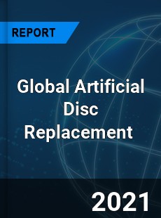 Global Artificial Disc Replacement Market