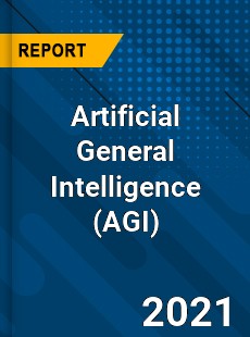 Global Artificial General Intelligence Market