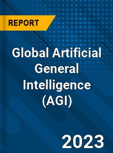 Global Artificial General Intelligence Market