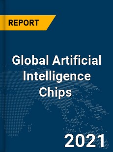 Global Artificial Intelligence Chips Market