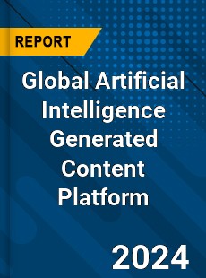 Global Artificial Intelligence Generated Content Platform Industry