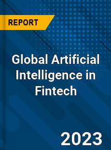 Global Artificial Intelligence in Fintech Market