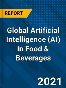 Artificial Intelligence in Food & Beverages Market